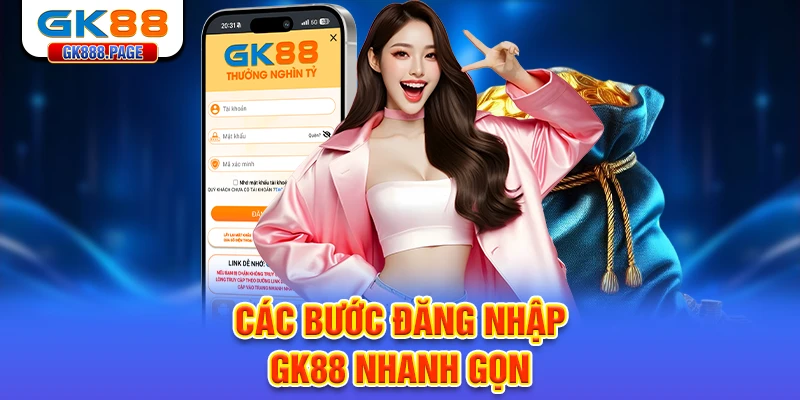 cac-buoc-dang-nhap-gk88-nhanh-gon