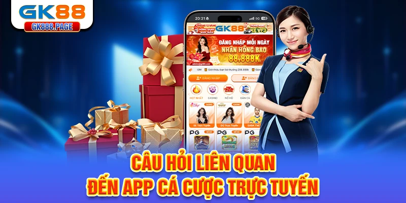 cau-hoi-lien-quan-den-app-ca-cuoc-truc-tuyen