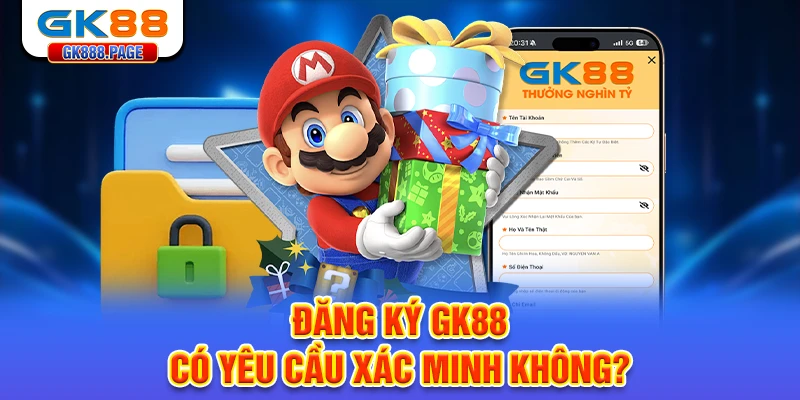 dang-ky-gk88-co-yeu-cau-xac-minh-khong