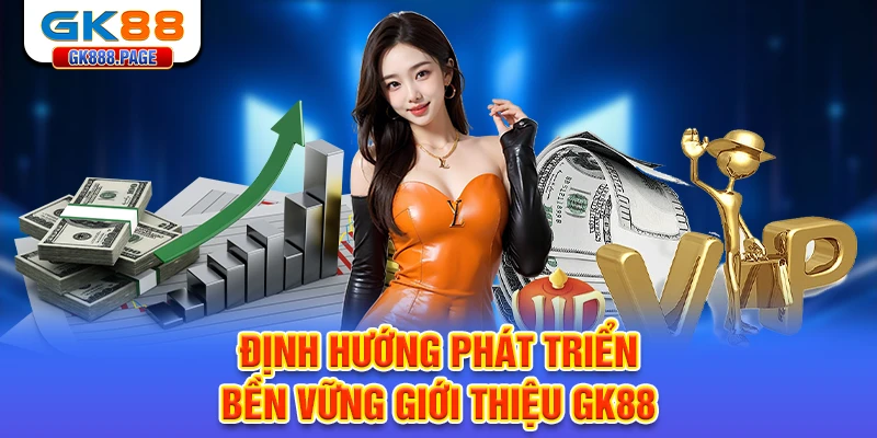 dinh-huong-phat-trien-ben-vung-gioi-thieu-gk88