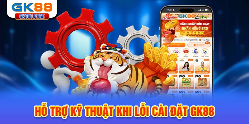 ho-tro-ky-thuat-khi-loi-cai-dat-gk88