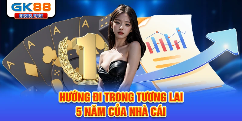 huong-di-trong-tuong-lai-5-nam-cua-nha-cai