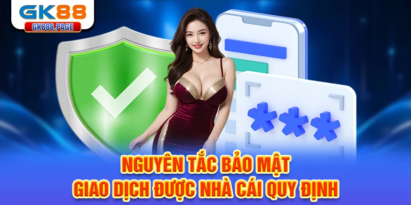 nguyen-tac-bao-mat-giao-dich-duoc-nha-cai-quy-dinh