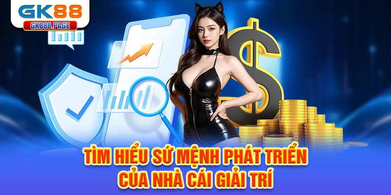 tim-hieu-su-menh-phat-trien-cua-nha-cai-giai-tri
