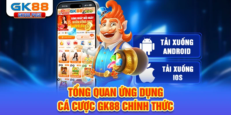 tong-quan-ung-dung-ca-cuoc-gk88-chinh-thuc
