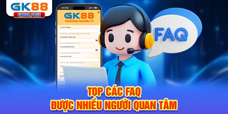 top-cac-faq-duoc-nhieu-nguoi-quan-tam